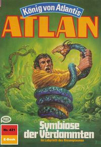 Produktbild: Atlan 421: Symbiose der Verdammten