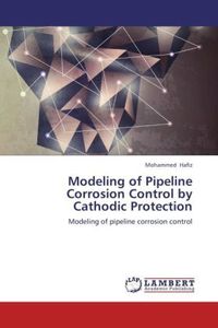 Produktbild: Hafiz, M: Modeling of Pipeline Corrosion Control by Cathodic