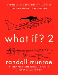 Bild vom Artikel What If? 2: Additional Serious Scientific Answers to Absurd Hypothetical Questions vom Autor Randall Munroe