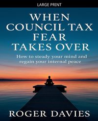 Produktbild: When Council Tax Fear Takes Over