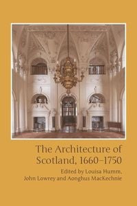 Produktbild: Architecture of Scotland, 1660-1750