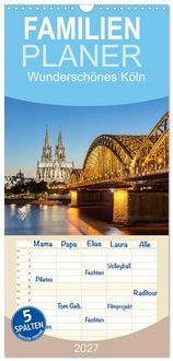 Produktbild: Familienplaner 2027 - Wundersch&ouml;nes K&ouml;ln mit 5 Spalten (Wandkalender, 21 x 45 cm) CALVENDO