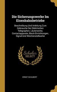 Produktbild: Die Sicherungswerke Im Eisenbahnbetriebe