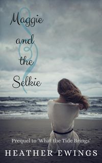 Produktbild: Maggie and the Selkie (What the Tide Brings, #0)