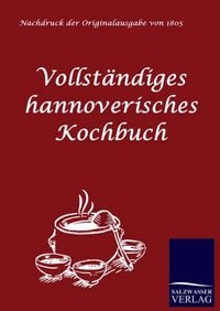 Produktbild: Vollst&auml;ndiges hannoverisches Kochbuch