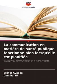 Produktbild: La communication en mati&egrave;re de sant&eacute; publique fonctionne bien lorsqu'elle est planifi&eacute;e