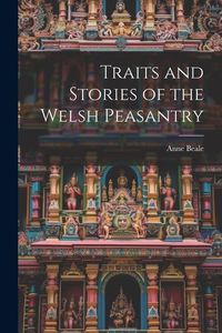 Produktbild: Traits and Stories of the Welsh Peasantry