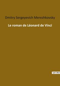 Produktbild: Le roman de L&eacute;onard de Vinci