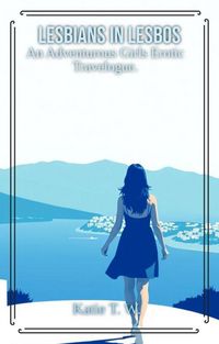 Produktbild: Lesbians In Lesbos (An Adventurous Girls Erotic Travelogue, #3)