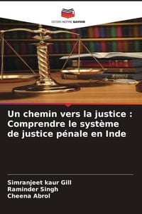 Produktbild: Un chemin vers la justice : Comprendre le syst&egrave;me de justice p&eacute;nale en Inde