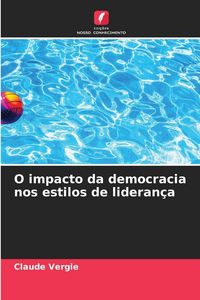 Produktbild: O impacto da democracia nos estilos de lideran&ccedil;a