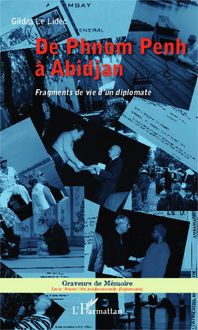 Produktbild: De Phnom Penh &agrave; Abidjan Fragments de vie d'un diplomate