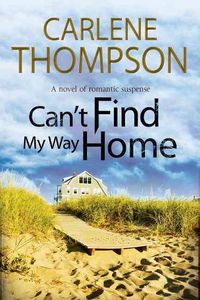 Produktbild: Thompson, C: Can't Find My Way Home: A Novel of Romantic Sus