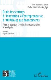 Produktbild: Droit des startups &agrave; l'innovation, &agrave; l'entrepreneuriat, &agrave; L'OHADA et aux financements