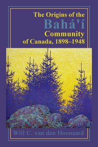 Produktbild: The Origins of the Bah&aacute;'&iacute; Community of Canada, 1898-1948