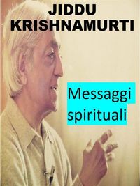 Produktbild: Jiddu Krishnamurti - messaggi spirituali