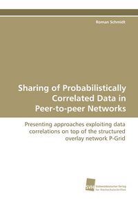 Produktbild: Sharing of Probabilistically Correlated Data in Peer-to-peer Networks