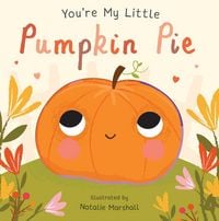 Produktbild: You're My Little Pumpkin Pie (Board Book for Babies and Toddlers 0-2 Years Old)