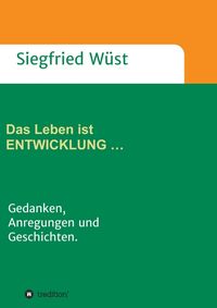 Produktbild: Das Leben ist ENTWICKLUNG &hellip;