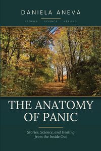 Produktbild: The Anatomy of Panic - Stories, Science, and Healing from the Inside Out