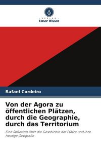Produktbild: Von der Agora zu &ouml;ffentlichen Pl&auml;tzen, durch die Geographie, durch das Territorium
