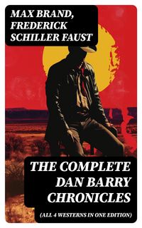 Produktbild: The Complete Dan Barry Chronicles (All 4 Westerns in One Edition)