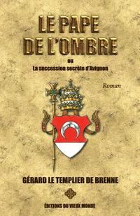 Produktbild: Le Pape de l'Ombre: Ou La Succession Secr&egrave;te d'Avignon