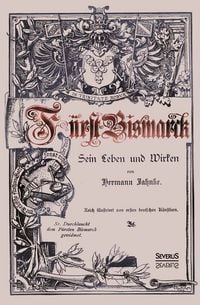 Produktbild: Jahnke, H: F&uuml;rst Bismarck - Sein Leben und Wirken