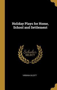 Produktbild: Holiday Plays for Home, School and Settlement