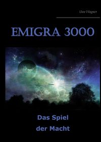 Bild vom Artikel Emigra 3000 vom Autor Uwe Wagner