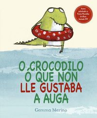 Produktbild: Crocodilo &oacute; que non lle gustaba a agua