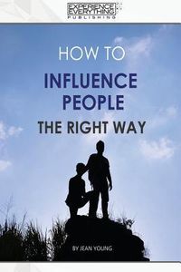 Produktbild: How to Influence People the Right Way