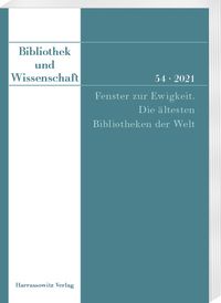 Produktbild: Bibliothek und Wissenschaft 54 (2021): Fenster zur Ewigkeit.