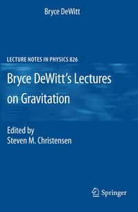 Produktbild: Bryce DeWitt's Lectures on Gravitation