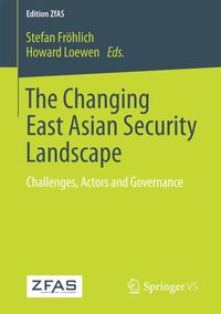 Produktbild: The Changing East Asian Security Landscape