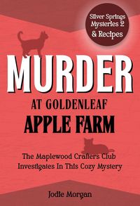 Produktbild: Murder At Goldenleaf Apple Farm (Silver Springs Mysteries, #2)