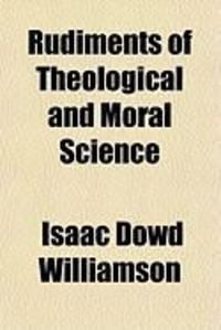 Produktbild: Rudiments of Theological and Moral Science