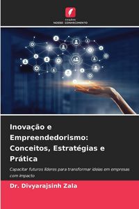 Produktbild: Inova&ccedil;&atilde;o e Empreendedorismo: Conceitos, Estrat&eacute;gias e Pr&aacute;tica