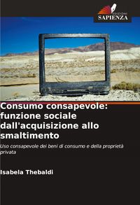 Produktbild: Consumo consapevole: funzione sociale dall'acquisizione allo smaltimento