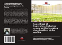 Produktbild: La politique et l'agriculture inclusives comme outils de gestion des migrations et des conflits