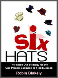 Produktbild: Six Hats: The Inside Out Strategy for the One-Person Business to Find Success