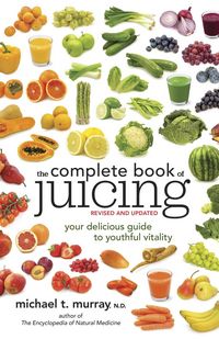Produktbild: The Complete Book of Juicing, Revised and Updated
