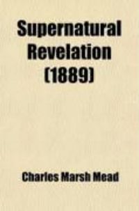 Produktbild: Supernatural Revelation; An Essay Concerning the Basis of the Christian Faith