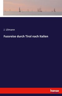 Produktbild: Fussreise durch Tirol nach Italien