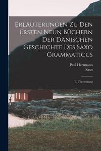 Produktbild: Erl&auml;uterungen Zu Den Ersten Neun B&uuml;chern Der D&auml;nischen Geschichte Des Saxo Grammaticus