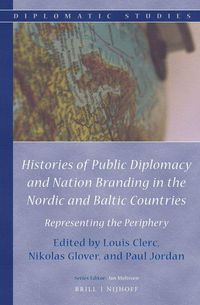 Produktbild: Histories of Public Diplomacy and Nation Branding in the Nordic and Baltic Countries