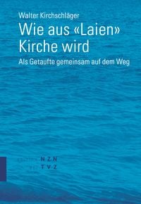 Bild vom Artikel Wie aus «Laien» Kirche wird vom Autor Walter Kirchschläger