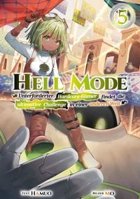 Produktbild: Hell Mode: Unterforderter Hardcore-Gamer findet die ultimative Challenge in einer anderen Welt (Light Novel): Band 5