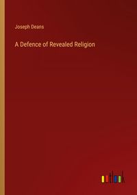 Produktbild: A Defence of Revealed Religion