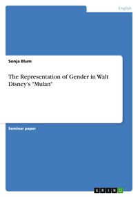 Produktbild: The Representation of Gender in Walt Disney's "Mulan"
